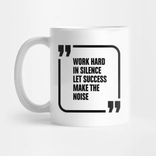Work hard in silence Mug
